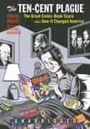 The Ten-Cent Plague MP3: The Great Comic Book Scare and How It Changed America by David Hajdu