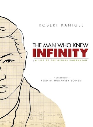 The Man Who Knew Infinity: A Life of the Genius Ramanujan