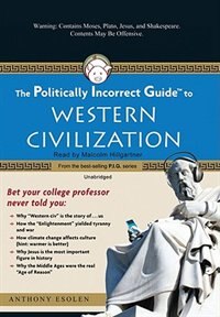 Front cover_The Politically Incorrect Guide To Western Civilization