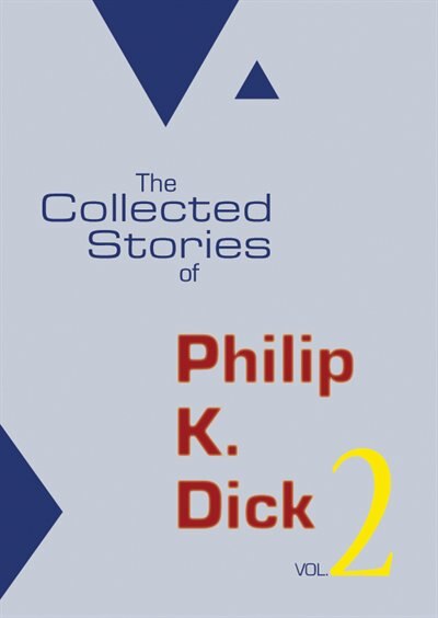 The Selected Stories Of Philip K. Dick, Vol. 2