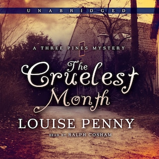 The Cruelest Month: A Three Pines Mystery