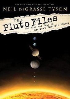 The Pluto Files: The Rise And Fall Of America's Favorite Planet