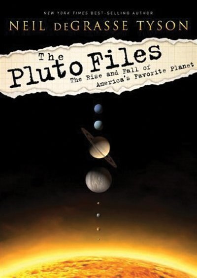 The Pluto Files: The Rise And Fall Of America's Favorite Planet