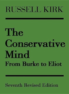 The Conservative Mind: From Burke to Eliot