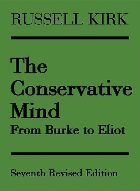 The Conservative Mind: From Burke to Eliot