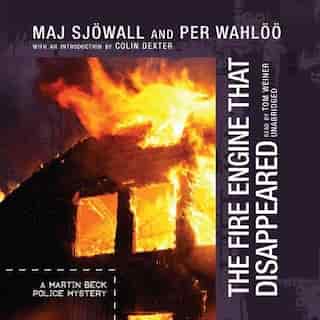 The Fire Engine That Disappeared: The Story Of A Crime | A Martin Beck Police Story by Maj Sjöwall
