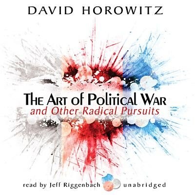 The Art Of Political War And Other Radical Pursuits