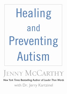 Healing and Preventing Autism: A Complete Guide