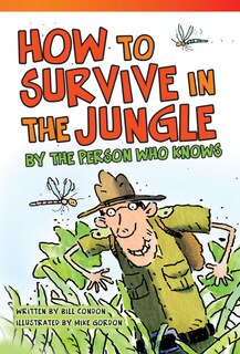Front cover_How To Survive In The Jungle By The Person Who Knows