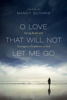 Couverture_O Love That Will Not Let Me Go