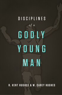 Front cover_Disciplines Of A Godly Young Man