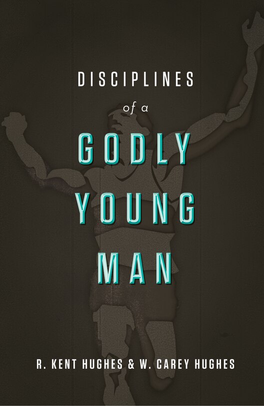 Front cover_Disciplines Of A Godly Young Man