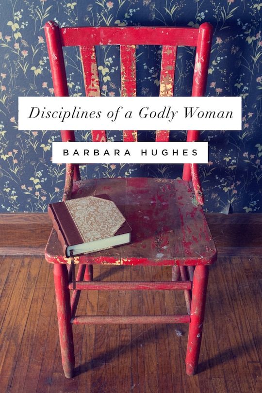 Front cover_Disciplines of a Godly Woman