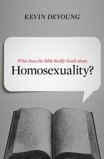 Front cover_What Does The Bible Really Teach About Homosexuality?