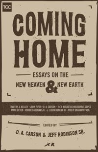 Coming Home: Essays On The New Heaven And New Earth