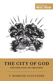 Front cover_The City of God and the Goal of Creation