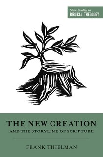 Couverture_The New Creation And The Storyline Of Scripture