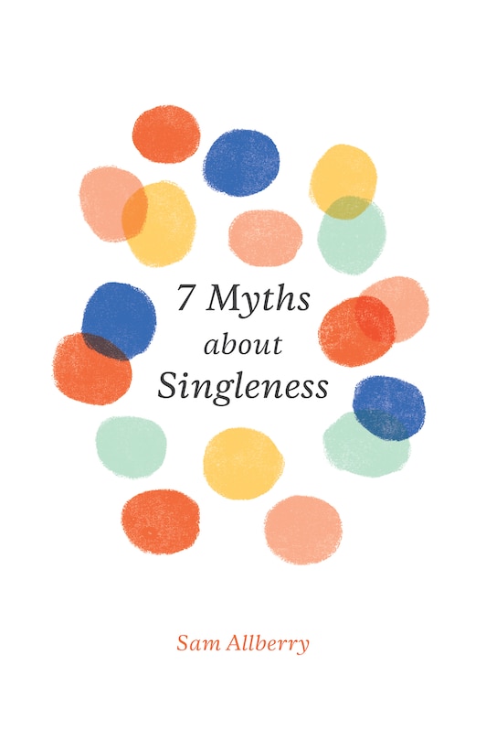 Front cover_7 Myths About Singleness