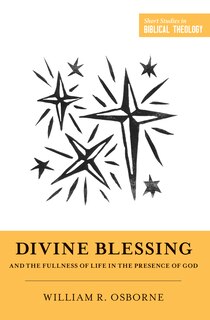Front cover_Divine Blessing and the Fullness of Life in the Presence of God