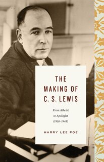 Front cover_The Making Of C. S. Lewis