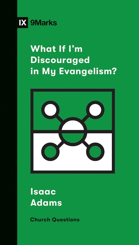 Couverture_What If I'm Discouraged In My Evangelism?