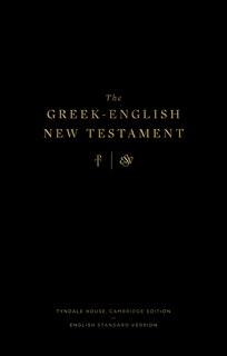 The Greek-English New Testament: Tyndale House, Cambridge Edition and English Standard Version