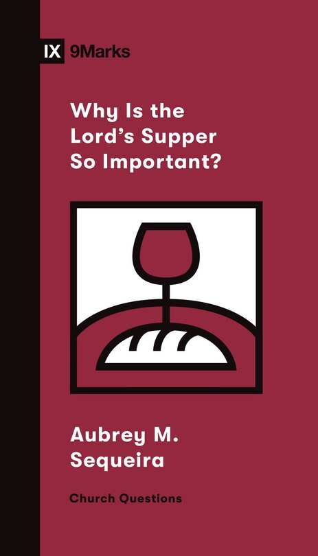 Front cover_Why Is The Lord's Supper So Important?