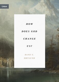 Front cover_How Does God Change Us?
