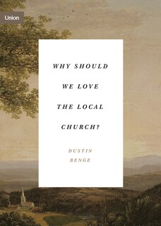 Front cover_Why Should We Love the Local Church?