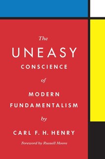 Front cover_The Uneasy Conscience of Modern Fundamentalism
