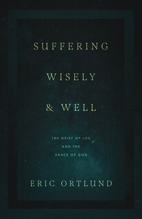 Front cover_Suffering Wisely And Well