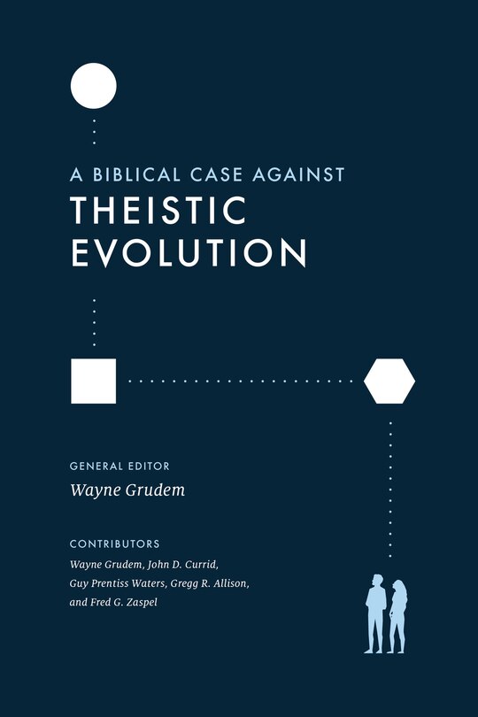 Couverture_A Biblical Case against Theistic Evolution