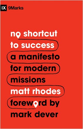 No Shortcut To Success: A Manifesto For Modern Missions