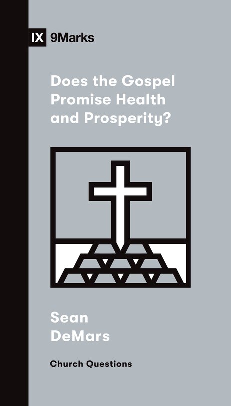 Front cover_Does The Gospel Promise Health And Prosperity?