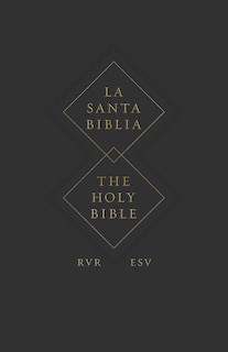 Esv Spanish/english Parallel Bible (la Santa Biblia Rvr / The Holy Bible Esv, Paperback)