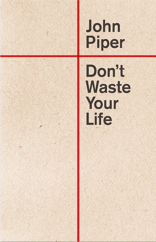 Front cover_Don't Waste Your Life