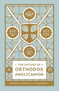 Front cover_The Future of Orthodox Anglicanism