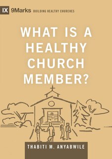Front cover_What Is a Healthy Church Member?