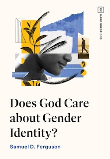 Couverture_Does God Care about Gender Identity?