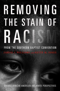 Couverture_Removing the Stain of Racism from the Southern Baptist Convention