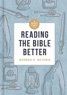 Front cover_A Short Guide to Reading the Bible Better