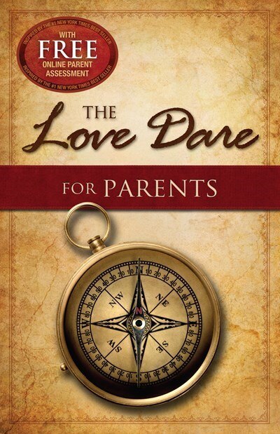 The LOVE DARE FOR PARENTS