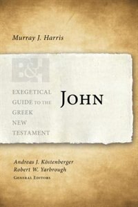 Front cover_JOHN: EXEGETICAL GUIDE TO THE GREEKNEW TESTAMENT