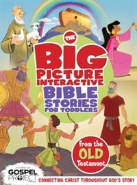 Front cover_BIG PICTURE INTERACTIVE BIBLE STORIES FOR TODDLERS OLD TESTAMENT