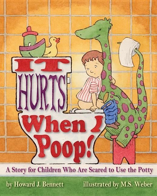 Front cover_It Hurts When I Poop!