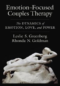 Emotion-Focused Couples Therapy: The Dynamics of Emotion Love and Power
