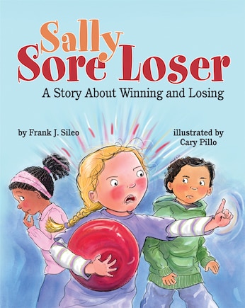 Sally Sore Loser: A Story About Winning And Losing