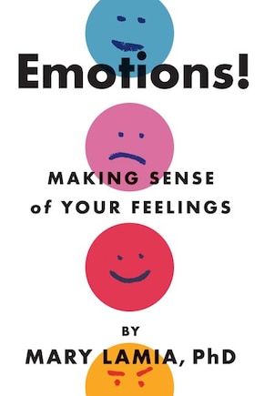 Emotions!: Making Sense Of Your Feelings