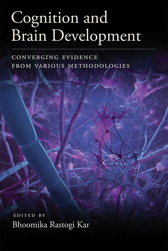 Cognition And Brain Development: Converging Evidence From Various Methodologies