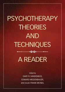 Psychotherapy Theories And Techniques: A Reader